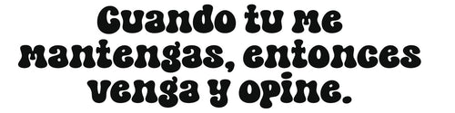 Cuando tu me mantengas